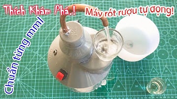 Cách làm máy rót rượu tự động | How to make an automatic wine filling machine.