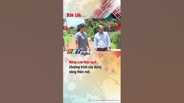 Nâng cao hiệu quả chương trình xây dựng nông thôn mới --- DRT | Truyền hình Đắk Lắk |