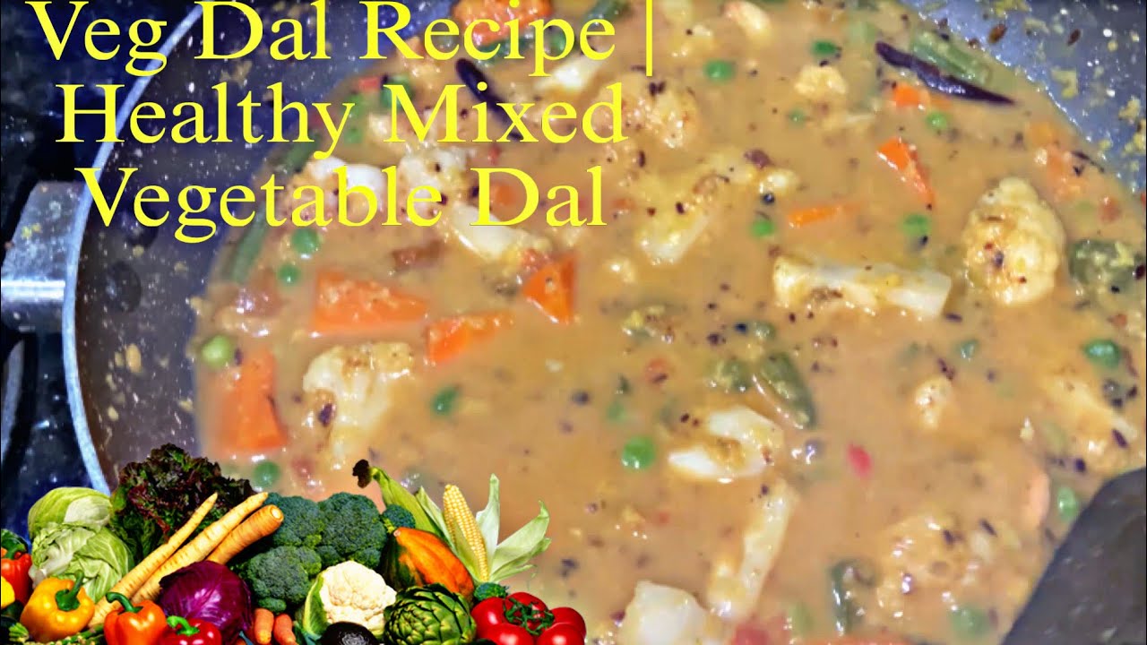 Veg Dal Recipe | Healthy Mixed Vegetable Dal | Easy Indian Dal