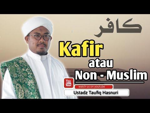 ustadz-taufiq-hasnuri-||-kafir-atau-non---muslim