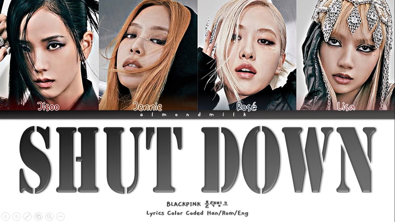 BLACKPINK - 'SHUTDOWN' (ft. Jiafei) (Color Coded Han/Rom/Eng