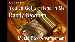 You've Got a Friend in Me/Randy Newman [Music Box]