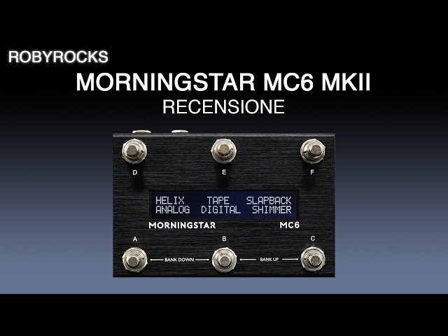 MORNINGSTAR MC6 MKII   RECENSIONE ITA