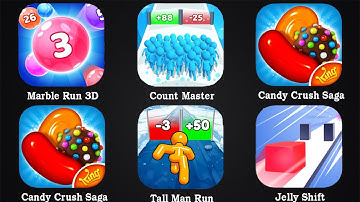 Count Master,Tall Man Run,Candy Crush Saga,Jelly Shift,Marble Run 3D