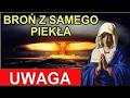 Orędzie Maryi - ZOSTANIE UŻYTA BROŃ Z SAMEGO PIEKŁA Czasy Ostateczne