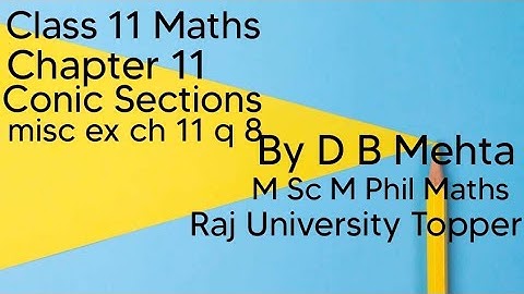 Class 11 Maths Chapter 11 miscellaneous solution question 8  | Conic Sections Misc. Exercise | NCERT