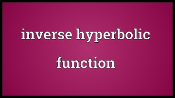 Inverse hyperbolic function Meaning