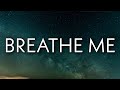 Tyla - Breathe Me (Lyrics)