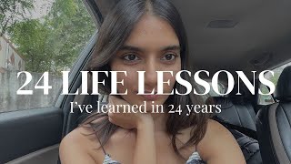 24 life lessons I've learned in 24 years