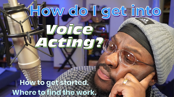 How do I get into Voice Acting? Where to start and how to find the work.