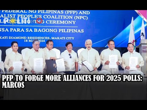 PFP to forge more alliances for 2025 polls: Marcos - YouTube