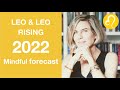 LEO AND LEO RISING ASTROLOGY FORECAST 2022