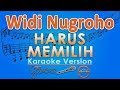 Widi Nugroho - Harus Memilih (Karaoke) | GMusic