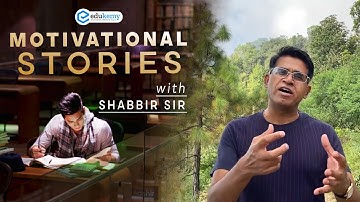 Motivational Stories With Shabbir Sir | UPSC Motivation | UPSC Preparation | Shabbir Sir | Edukemy