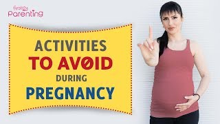 Activities to Avoid During Pregnancy