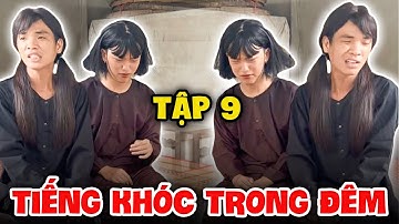 Tiếng Khóc Trong Đêm Tập 9 | Tủn Cùi Bắp