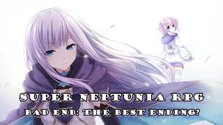 Super Neptunia RPG Bad Ending: The Best Neptunia Ending? (Retrospective) #StayHome #WithMe