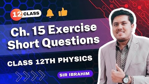 Exercise Short Questions Chapter 15 | 12th Class Physics