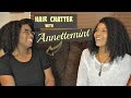 Annettemint Natural Hair Chat!