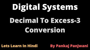 Digital Systems  |  Decimal To Excess-3 Conversion  |  Hindi