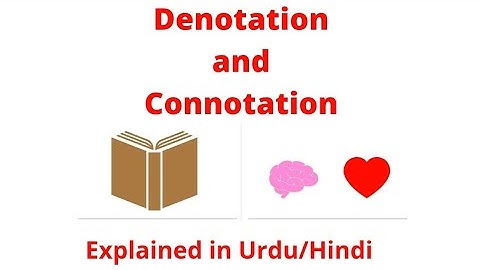 Denotation and Connotation with Example Explained in Urdu Hindi