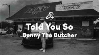 Benny The Butcher, Told You So (Lyrics)
