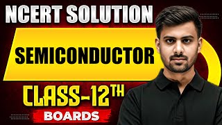 SEMICONDUCTOR - NCERT Solutions | PHYSICS Chapter 14 | Class 12th Boards