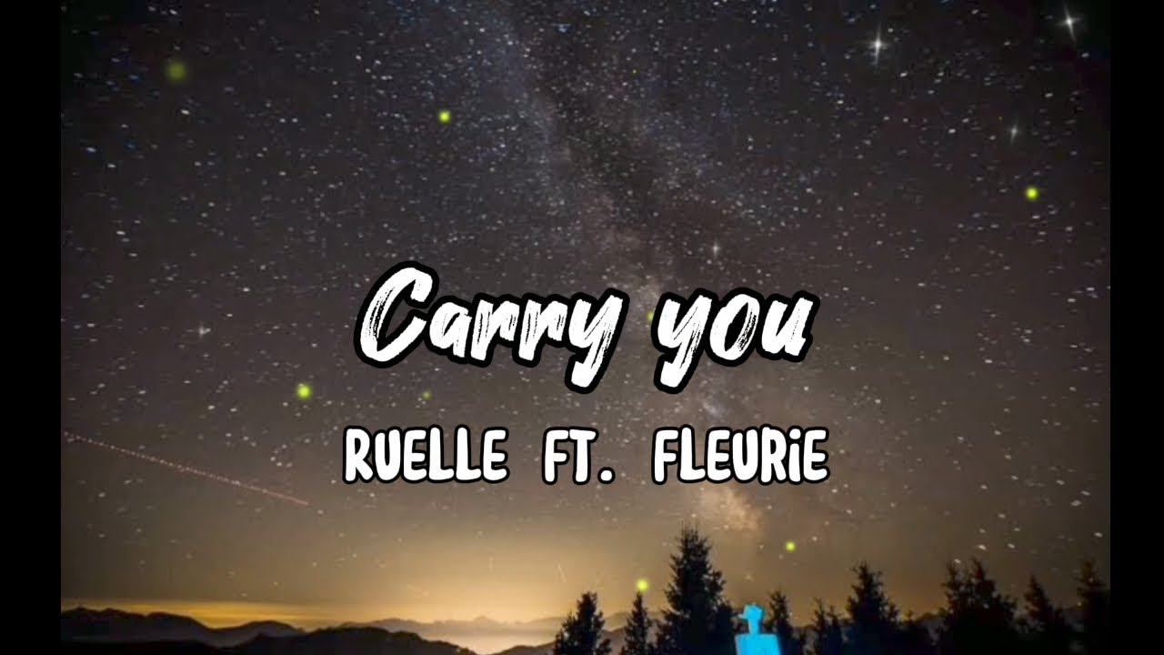 Ruelle Carry You Featuring Fleurie Ft Fleurie Carry you - Ruelle ft. Fleurie (Lirik) - YouTube
