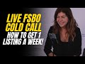 LIVE FSBO Cold Call: How To Get 1 FSBO Listing a Week!