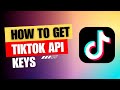 How to Generate TikTok API Keys for Your App | Step-by-Step Guide