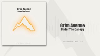 Grim Avenue - Under the Canopy [Progressive Vibes Light - PVM1264L]