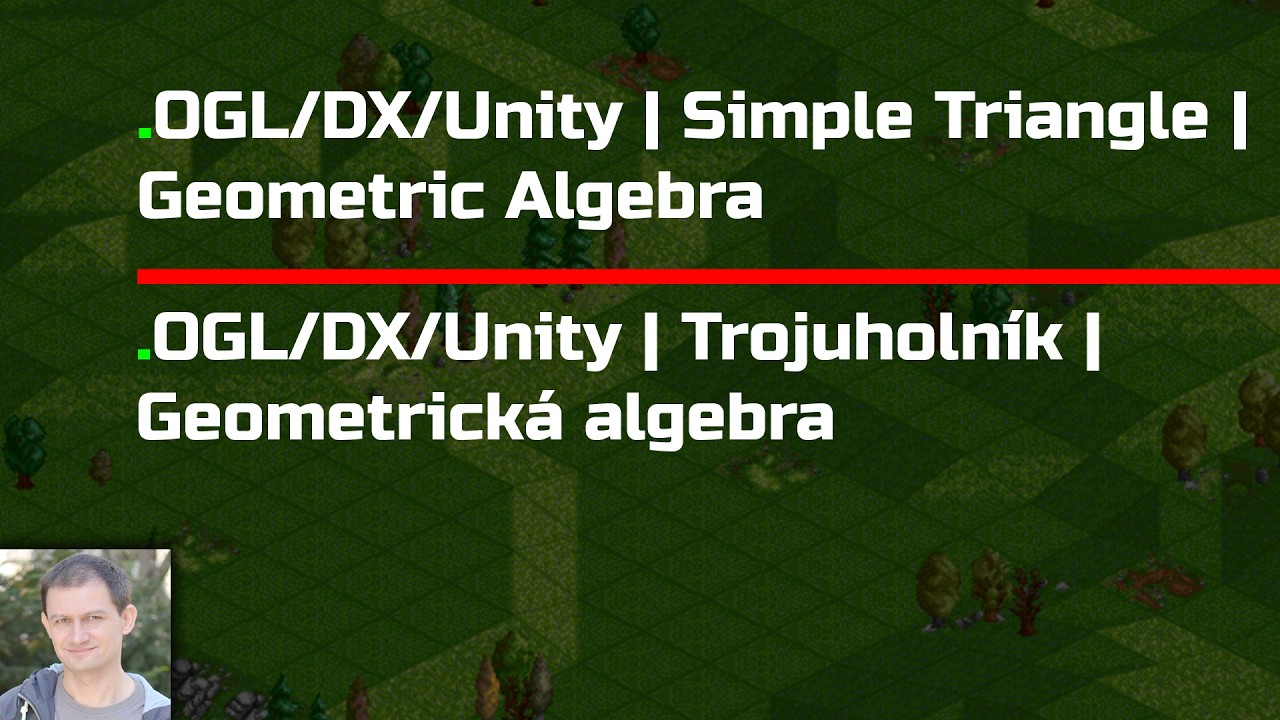Lecture OpenGL | DirectX | Unity | Simple Triangle | Geometric Algebra ...
