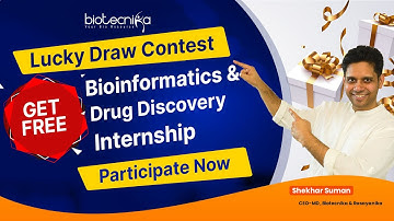 Get FREE Bioinformatics + Drug Discovery Internship - Enter Lucky Draw Contest