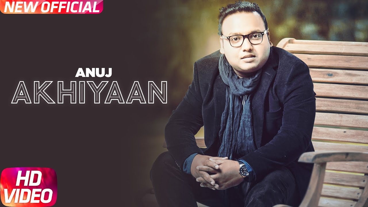 Akhiyaan | Official Video | Anuj | Jay D | Latest Punjabi Song 2018 | Speed Records