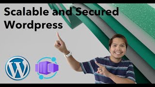 Create a Secure and Scalable Wordpress website using Azure Container Apps
