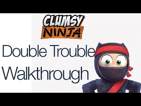 Clumsy Ninja Double Trouble Walkthrough