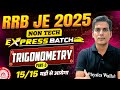 RRB JE 2025 | Trigonometry - Advanced Maths 03 | RRB JE Non Express 2025 | Trigonometry For RRB JE