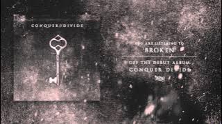 Conquer Divide -  Broken (Track Video)