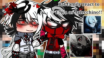 | Bat family react to F!Y/n react as Arlecchino! | 1.75x | Angst? | 🇧🇷/🇺🇸 |