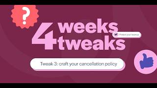 Tweak 3 craft your cancellation policy