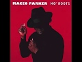 Maceo Parker - Mo&#39;Roots  &quot;Chicken&quot;