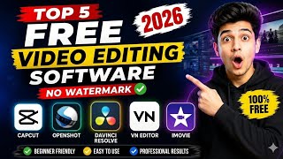 Top 5 FREE Video Editing Software 2026 🔥 (No Watermark + Beginner Friendly)