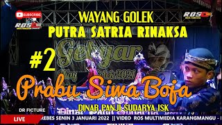 PRABU SIWA BOJA PUTRA SATRIA RINAKSA  - DINAR PANJI SUDARYA ISK #2