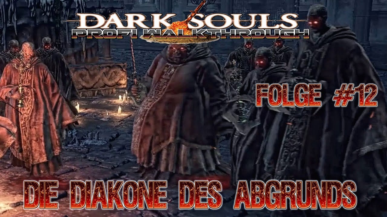 Dark Souls 3 Diakone Des Abgrunds Dark Souls 3 - Die Diakone des Abgrunds Folge #12 - YouTube