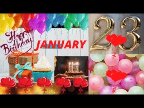 23 January Birthday Wishes | Birthday Song | Best Birthday WhatsApp Status | Happy birthday Wishes |