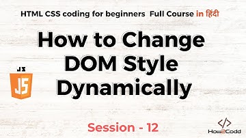 DOM CSS JavaScript | CSS DOM Manipulation | Session 12 | Change HTML Styles with JS Dynamically