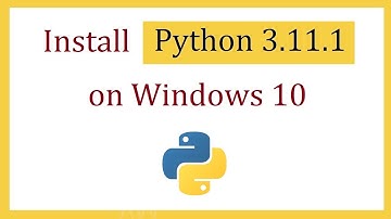 How to install Python 3.11.1 on Windows 10