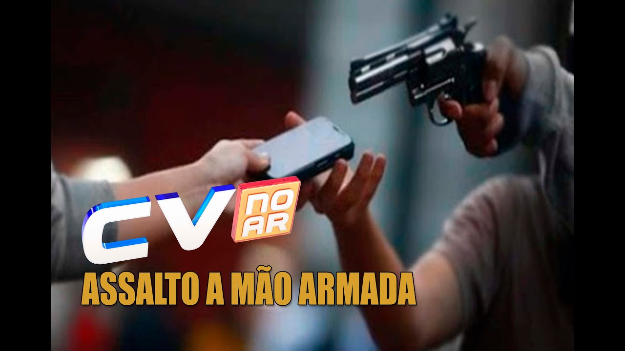 ASSALTO A MÃO ARMADA