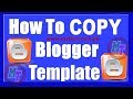How to copy template of one blogger to another blog