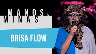 Manos e Minas | Brisa Flow | 17/05/2019